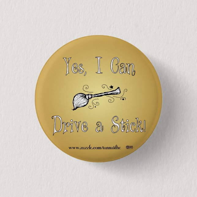 Yes, I Can Drive a Stick! 1 Inch Round Button (Front)