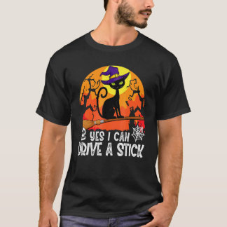 Yes I Can Drive A Stick Black Cat Witch Halloween T-Shirt