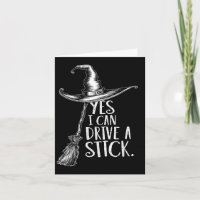 Yes I Can Drive A Stick Funny Halloween Soky Witch