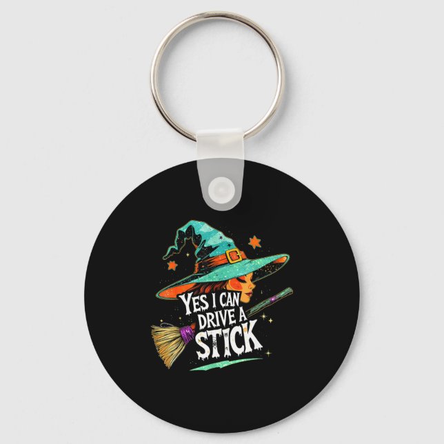 Yes I Can Drive A Stick Funny Halloween Witch Gift Keychain (Front)