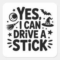 Yes, I Can Drive a Stick – Funny Witch Halloween D