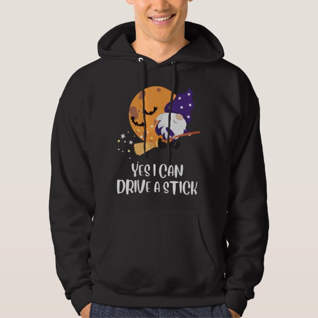 Yes I Can Drive a Stick Gnomes Witch Funny Hallowe Hoodie (Front)