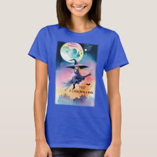 Yes I Can Drive A Stick Halloween Witch Funny T-Shirt