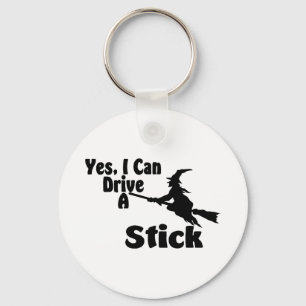 Yes, I Can Drive A Stick Keychain