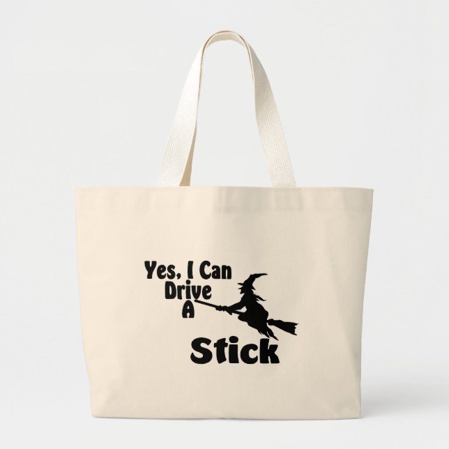 Yes, I Can Drive A Stick Large Tote Bag (Front)