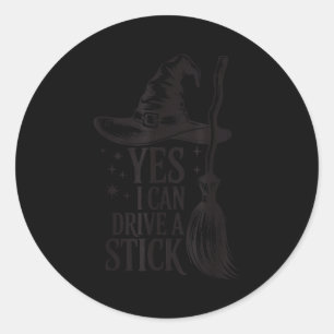 Yes I Can Drive A Stick Soky Witch Funny Halloween Classic Round Sticker