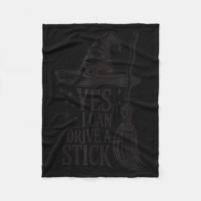 Yes I Can Drive A Stick Soky Witch Funny Halloween Fleece Blanket (Front)
