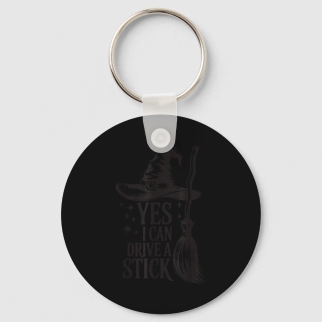Yes I Can Drive A Stick Soky Witch Funny Halloween Keychain (Front)
