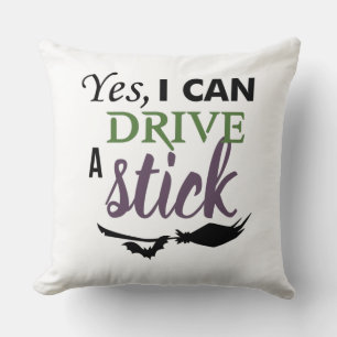 Yes I Can Drive A Stick Throw Pillow