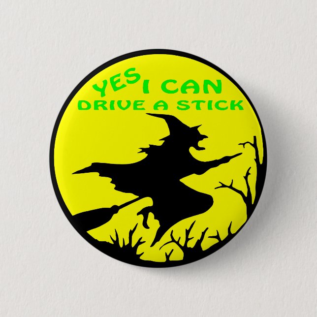 Yes I Can Drive A Stick, Witch 2 Inch Round Button (Front)