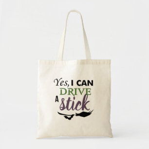 Yes I Can Drive A Stick - Witch Broom Tote Bag