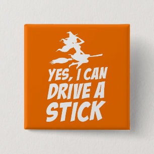 Yes I Can Drive A Stick, Witch on broom Halloween 2 Inch Square Button