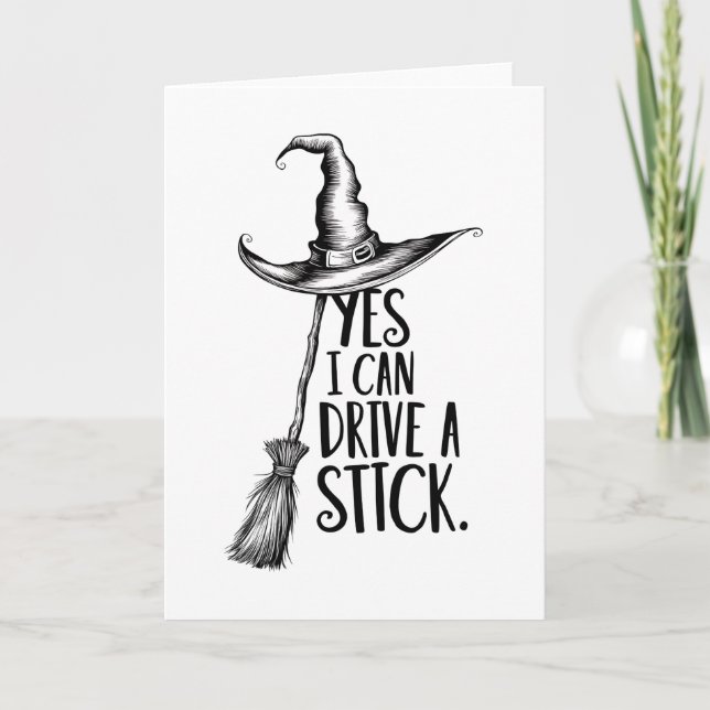 “Yes I Can Drive A Stick” Witch Pun  Card (Front)