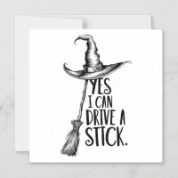 “Yes I Can Drive A Stick” Witch Pun