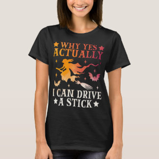 Yes I Can Drive a Stick Women's Halloween Colour T-Shirt