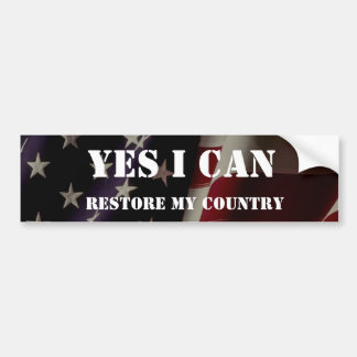 Yes, I can!, RESTORE MY COUNTRY Bumper Sticker
