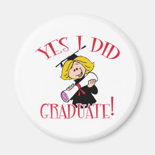 Yes I Did Graduate! Products Magnet