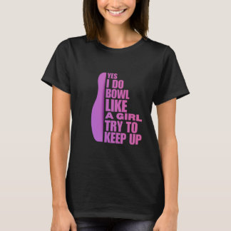 Yes I Do Bowl Like A Girl Bowling Shirts For Women