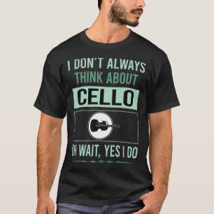 Yes I Do Cello Cellist T-Shirt