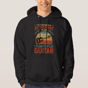 Yes I Do Have A Retirement Plan Classical Guitar Hoodie