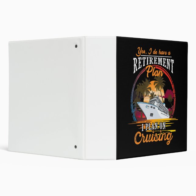 Yes I Do Have A Retirement Plan I Plan On Cruising Binder (Background)