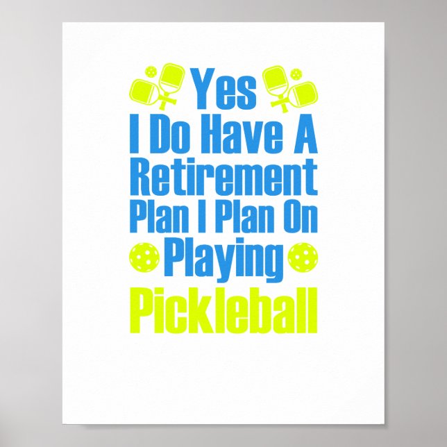 Yes I Do Have A Retirement Plan I Plan On Playing  Poster (Front)