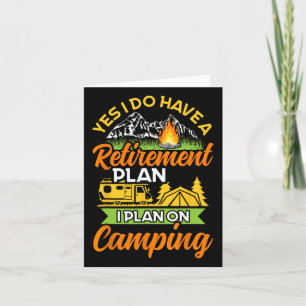 Yes I Do Have A Retirement Plan - Retirement Campi Card
