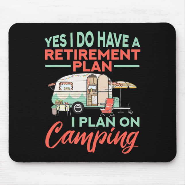 Yes I Do Have A Retirement Plan - Retirement Campi Mouse Pad (Front)