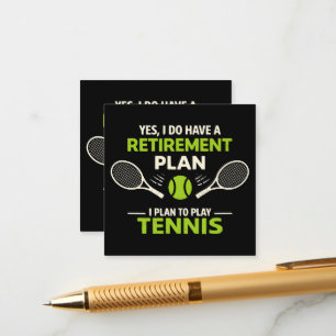 Yes I Do Have A Retirement Plan Tennis Enclosure Card