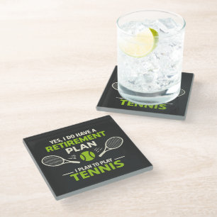 Yes I Do Have A Retirement Plan Tennis Glass Coaster