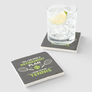 Yes I Do Have A Retirement Plan Tennis Stone Coaster