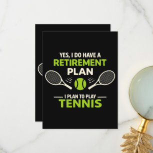 Yes I Do Have A Retirement Plan Tennis Thank You Card