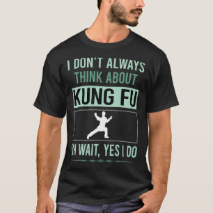 Yes I Do Kung Fu T-Shirt
