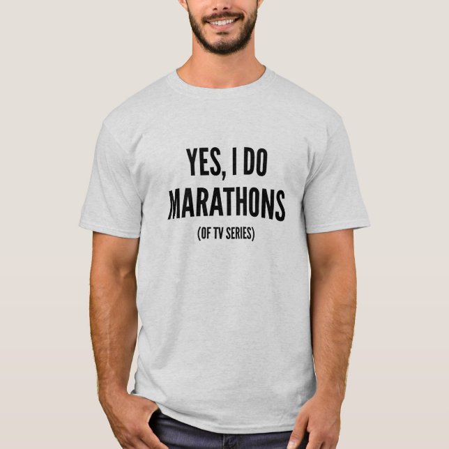 Yes, I Do Marathons T-Shirt (Front)