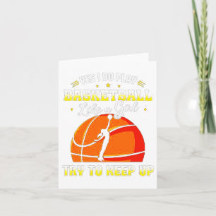 Yes I Do Play Basketball Like A Girl  Card