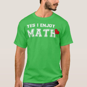 Yes I Enjoy Math2  T-Shirt