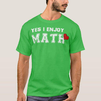 Yes I Enjoy Math2  T-Shirt