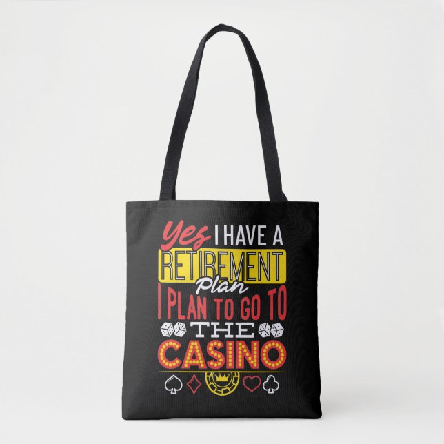 Yes I Have a Retirement Plan Casino Funny Gambler Tote Bag (Front)