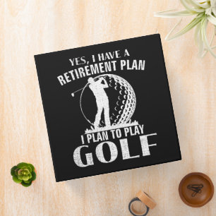 Yes I Have A Retirement Plan Golf Funny Golfer Binder