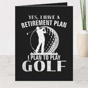Yes I Have A Retirement Plan Golf Funny Golfer Card