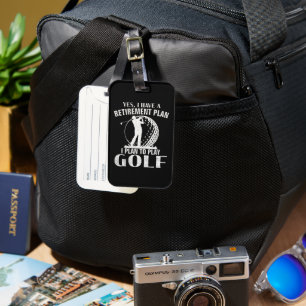Yes I Have A Retirement Plan Golf Funny Golfer Luggage Tag