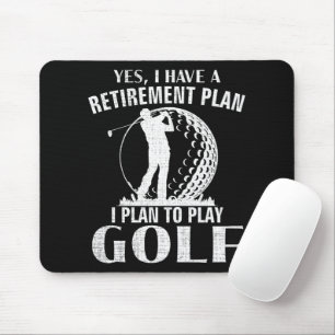 Yes I Have A Retirement Plan Golf Funny Golfer Mouse Pad
