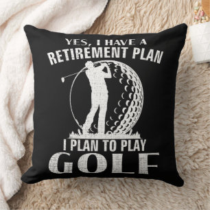 Yes I Have A Retirement Plan Golf Funny Golfer Throw Pillow