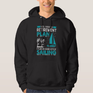Yes I Have A Retirement Plan I Plan On Doing Lots  Hoodie