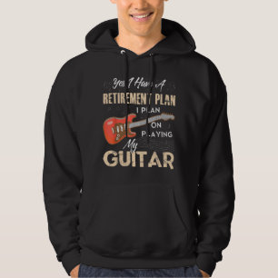 Yes I Have A Retirement Plan I Plan On Playing My  Hoodie