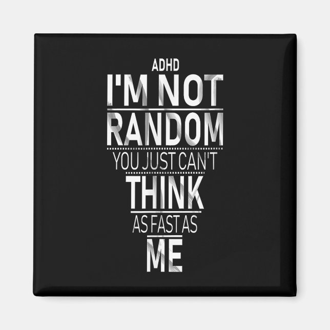 Yes I Have Adhd Im Not Random Funny Quotes_adhd Aw Magnet (Front)