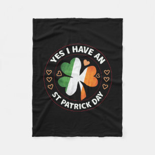 Yes I Have An St Patrick S Day Fleece Blanket