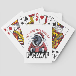 Yes I Have Been Naughty F-Caw-F Funny Christmas  Playing Cards