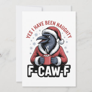 Yes I Have Been Naughty F-Caw-F Funny Christmas  Save The Date