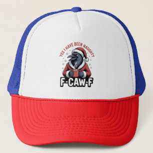 Yes I Have Been Naughty F-Caw-F Funny Christmas  Trucker Hat